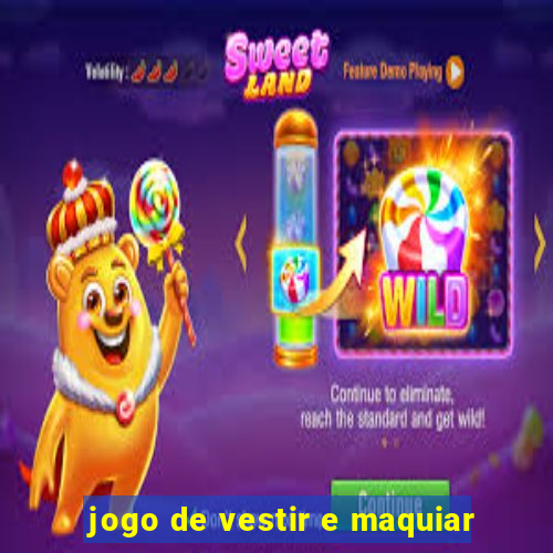 jogo de vestir e maquiar